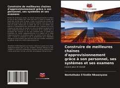 Construire de meilleures chaînes d'approvisionnement grâce à son personnel, ses systèmes et ses examens - Nkwanyana, Nontuthuko S'lindile