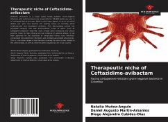 Therapeutic niche of Ceftazidime-avibactam - Muñoz-Angulo, Natalia;Martin-Arsanios, Daniel Augusto;Cubides-Diaz, Diego Alejandro