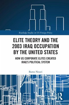 Elite Theory and the 2003 Iraq Occupation by the United States (eBook, PDF) - Nouri, Bamo