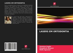 LASERS EM ORTODONTIA - Gupta, Soumya;Bhuyan, Deepkesh;Agrawal, Nidhi