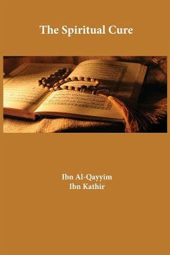 The Spiritual Cure - Ibn Al-Qayyim; Ibn Kathir