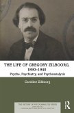The Life of Gregory Zilboorg, 1890-1940 (eBook, PDF)