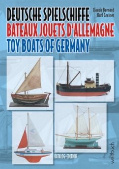 Deutsche Spielschiffe - Bateaux jouets d'Allemagne - Toy Boats of Germany - Bernard, Claude;Greiner, Karl