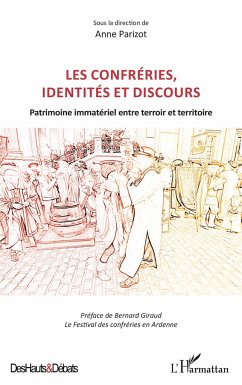 Les confréries, identités et discours - Parizot, Anne