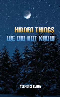 Hidden Things We Did Not Know - Evans, Terrence