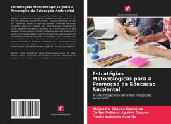 Estratégias Metodológicas para a Promoção da Educação Ambiental - Chávez González, Alejandra;Aguirre Cuevas, Carlos Octavio;Valencia Castillo, Flavio