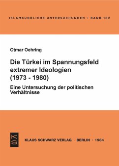 Die Türkei im Spannungsfeld extremer Ideologien (1973-1980) - Oehring, Otmar