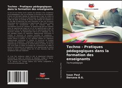 Techno - Pratiques pédagogiques dans la formation des enseignants - Paul, Issac;B.G., Darsana