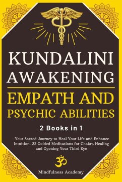 Kundalini Awakening, Empath and Psychic Abilities - 2 Books in 1 - Mindfulness Academy