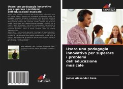 Usare una pedagogia innovativa per superare i problemi dell'educazione musicale - Cane, James Alexander