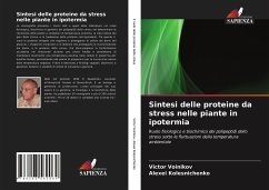 Sintesi delle proteine da stress nelle piante in ipotermia - Voinikov, Victor;Kolesnichenko, Alexei