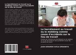 Le harcèlement au travail ou le mobbing comme cause d'accidents sur le lieu de travail - Avila Urdaneta, Juan Gerardo