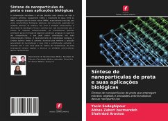 Síntese de nanopartículas de prata e suas aplicações biológicas - Sadeghipour, Yasin;Zakeri bazmandeh, Abbas;Arastoo, Shahrdad