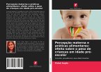 Percepção materna e práticas alimentares: efeito sobre o peso de crianças em idade pré-escolar