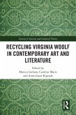 Recycling Virginia Woolf in Contemporary Art and Literature (eBook, ePUB)