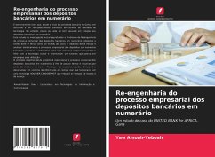 Re-engenharia do processo empresarial dos depósitos bancários em numerário - Amoah-Yeboah, Yaw