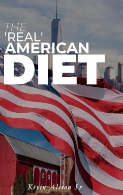 The 'Real' American Diet - Alston, Kevin