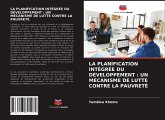 LA PLANIFICATION INTÉGRÉE DU DÉVELOPPEMENT : UN MÉCANISME DE LUTTE CONTRE LA PAUVRETÉ