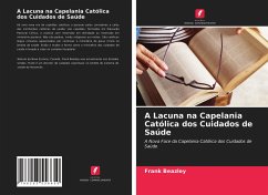 A Lacuna na Capelania Católica dos Cuidados de Saúde - Beazley, Frank