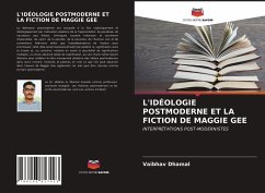 L'IDÉOLOGIE POSTMODERNE ET LA FICTION DE MAGGIE GEE - Dhamal, Vaibhav