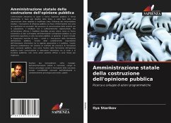 Amministrazione statale della costruzione dell'opinione pubblica - Starikov, Ilya