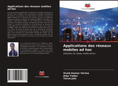 Applications des réseaux mobiles ad hoc - Verma, Vivek Kumar;Yadav, Anju;Jain, Tarun