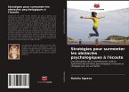 Stratégies pour surmonter les obstacles psychologiques à l'écoute