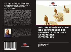 BESOINS D'AMÉLIORATION DES COMPÉTENCES DES DIRIGEANTS DE PETITES ET MOYENNES ENTREPRISES - Odey, Clement;Afufu, John