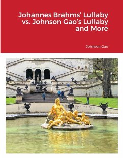 Johannes Brahms' Lullaby vs. Johnson Gao's Lullaby and More - Gao, Johnson