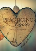 Practicing Love Gratitude Journal