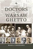 The Doctors of the Warsaw Ghetto (eBook, ePUB)