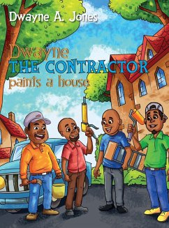 Dwayne the Contractor Paints a House - Jones, Dwayne A