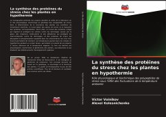 La synthèse des protéines du stress chez les plantes en hypothermie - Voinikov, Victor;Kolesnichenko, Alexei