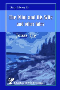 The Pilot and His Wife and other tales - Lie, Jonas