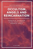 Selected writings on occultism, angels and reincarnation