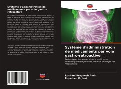 Système d'administration de médicaments par voie gastro-rétroactive - Amin, Roshani Pragnesh;Jani, Rupalben K.