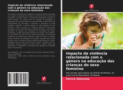 Impacto da violência relacionada com o género na educação das crianças do sexo feminino - Makombe, Patrick;Duru, Elizabeth