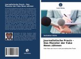 Journalistische Praxis - Das Monster der Fake News zähmen