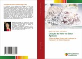 Criação de Valor no Setor Agrícola Criação de Valor no Setor Agrícola
