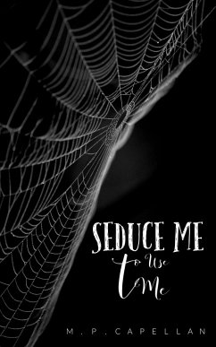 Seduce Me to Use Me (eBook, ePUB) - Capellan, M. P.