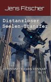 Distanzloser Seelen-Transfer (Commander Tarik Connar Bd.13) (eBook, ePUB) Distanzloser Seelen-Transfer (Commander Tarik Connar Bd.13) (eBook, ePUB)