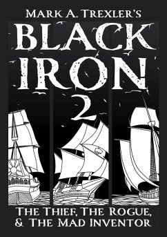 Black Iron 2: The Thief, The Rogue, & The Mad Inventor (eBook, ePUB) - Trexler, Mark