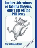 Further Adventures of Tabitha Miggins, Ship's Cat on the Pill Ferry (eBook, ePUB)