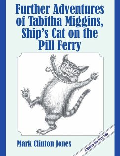 Further Adventures of Tabitha Miggins, Ship's Cat on the Pill Ferry (eBook, ePUB) - Jones, Mark