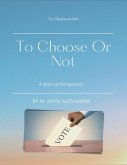 To Choose Or Not (eBook, ePUB)