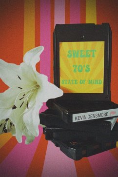 Sweet 70's State of Mind (eBook, ePUB) - Densmore, Kevin