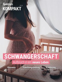 Spektrum Kompakt - Schwangerschaft (eBook, PDF) - Spektrum der Wissenschaft Verlagsgesellschaft mbH