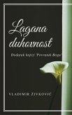 Lagana duhovnost: dodatak knjizi "Povratak Bogu" (Savremena duhovnost, #2) (eBook, ePUB) Lagana duhovnost: dodatak knjizi "Povratak Bogu" (Savremena duhovnost, #2) (eBook, ePUB)