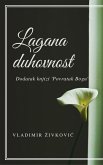 Lagana duhovnost: dodatak knjizi "Povratak Bogu" (Savremena duhovnost, #2) (eBook, ePUB)