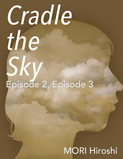 Cover Cradle the Sky: Episode 2, Episode 3 (eBook, ePUB)